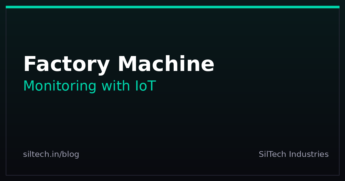 Factory Machine Monitoring with IoT: Eliminate Manual Logbooks
